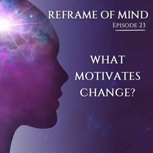 What motivates change?